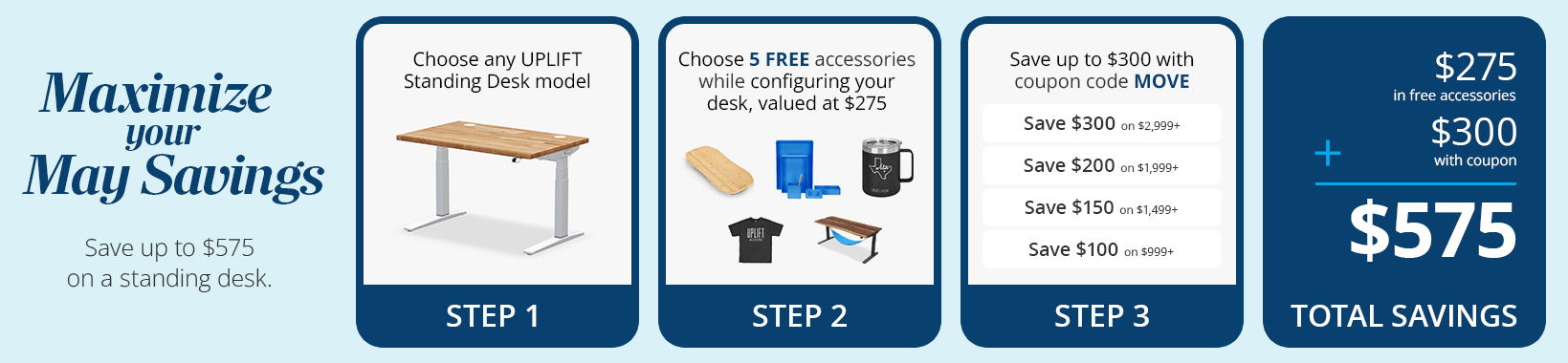 Maximize your May Savings Sale Save up to $570 on a Standing Desk