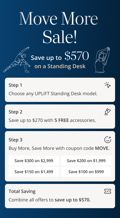 Move More Sale Save up to $570 on a Standing Desk
