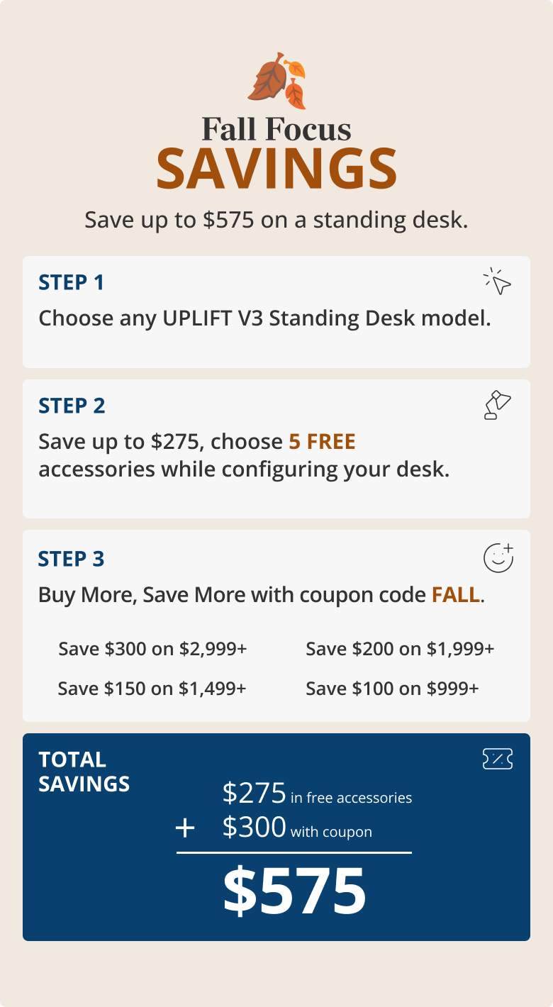 Fall Focus Sale Save up to $575 on a Standing Desk