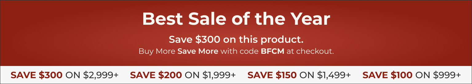 Buy More Save More - $300 Off Banner