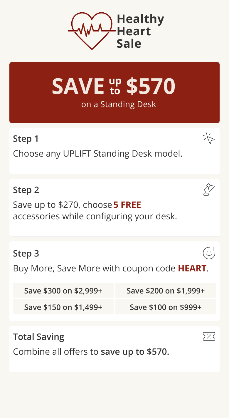 Healthy Heart Sale Save up to $570 on a Standing Desk